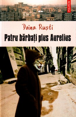 Patru bărbați plus Aurelius - Doina Ruști